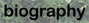 biography